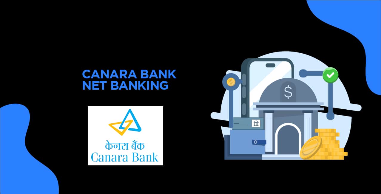 Canara Bank Net Banking: Unlock Seamless Digital Banking at Your Fingertips