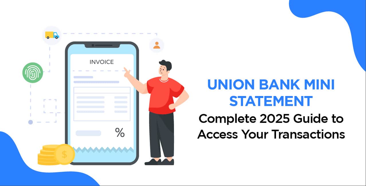 Union Bank Mini Statement: Complete 2026 Guide to Access Your Transactions