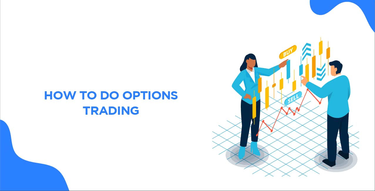 How to Do Options Trading – Step-by-Step Beginner’s Guide