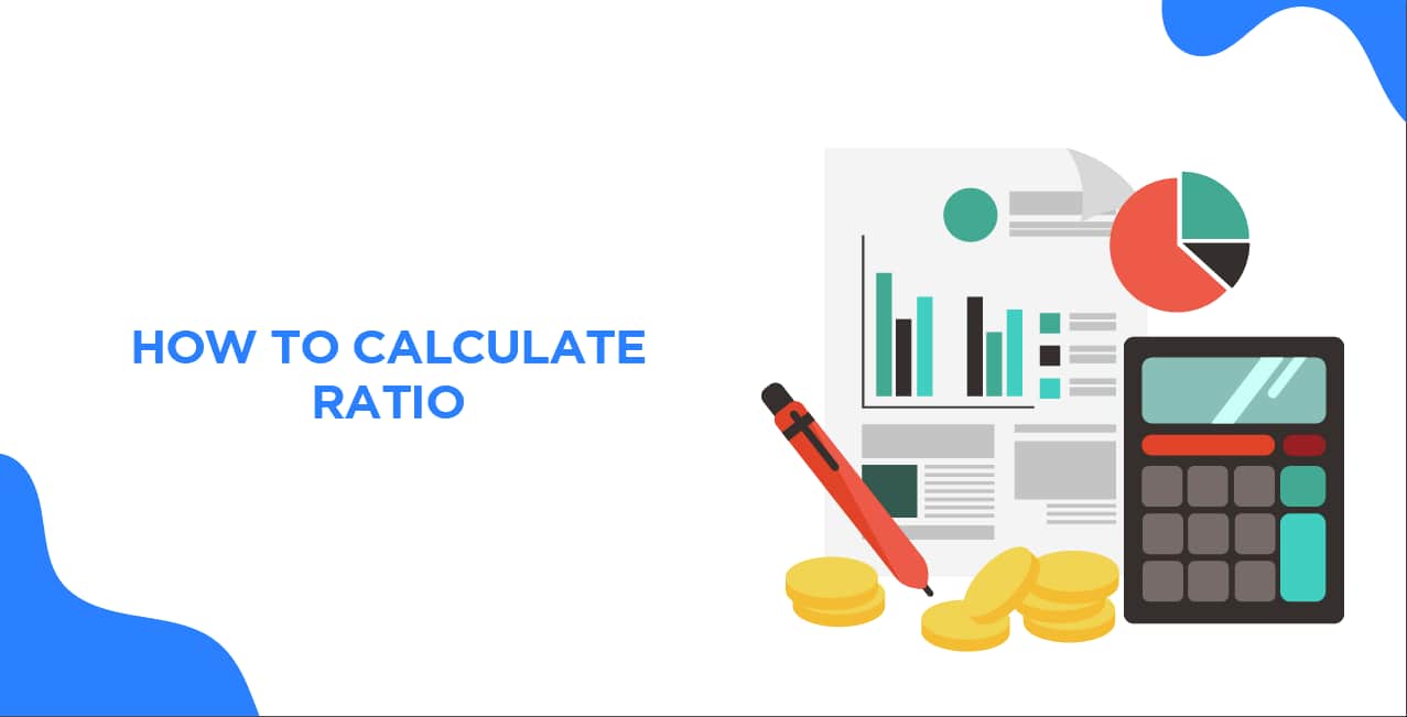 How to Calculate Ratio: All You Need to Know?