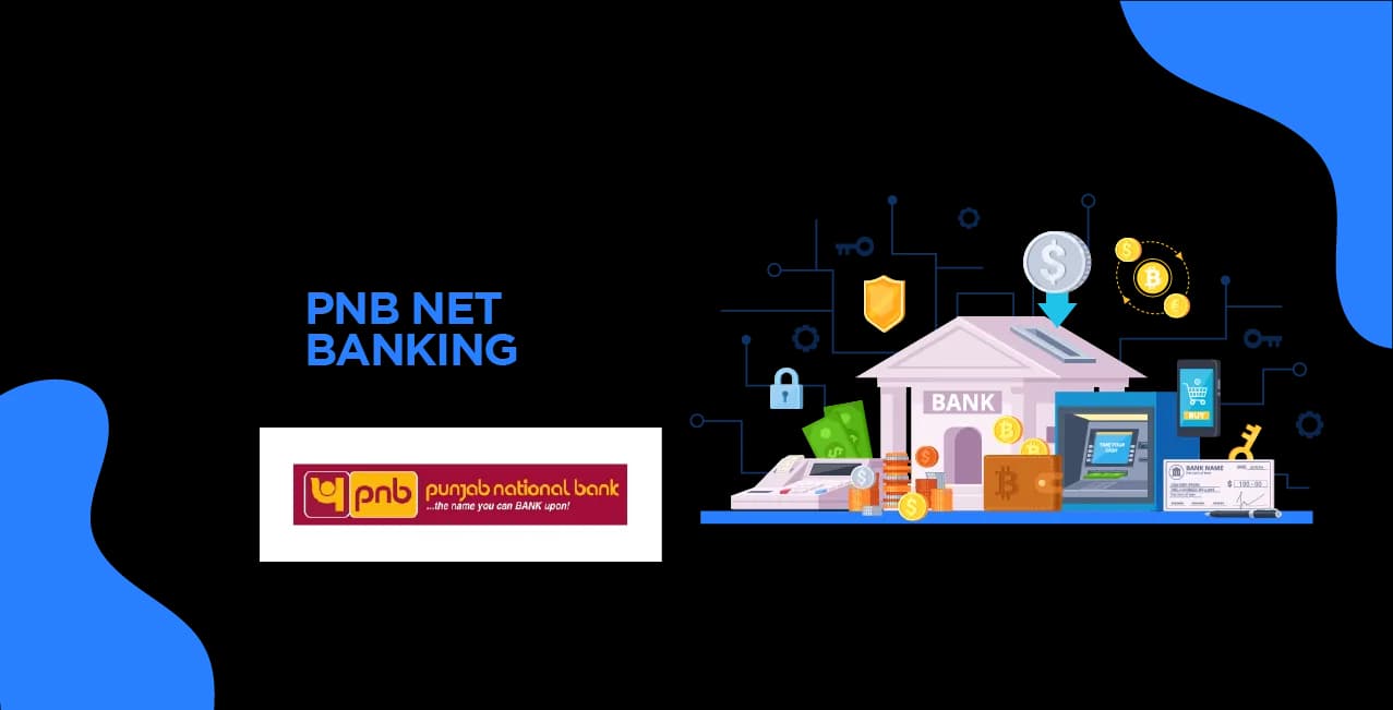 PNB Net Banking: How to Register, Login & Use Online Services