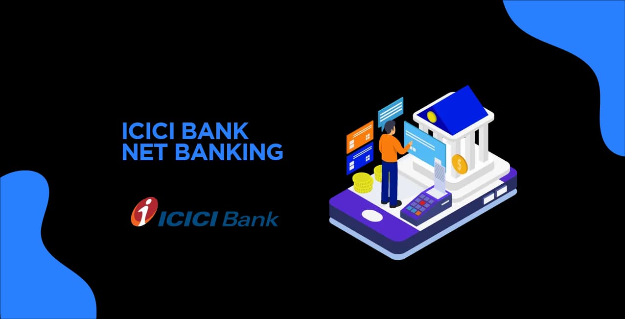 ICICI Bank Net Banking – Manage Your Finances Securely and Conveniently Online