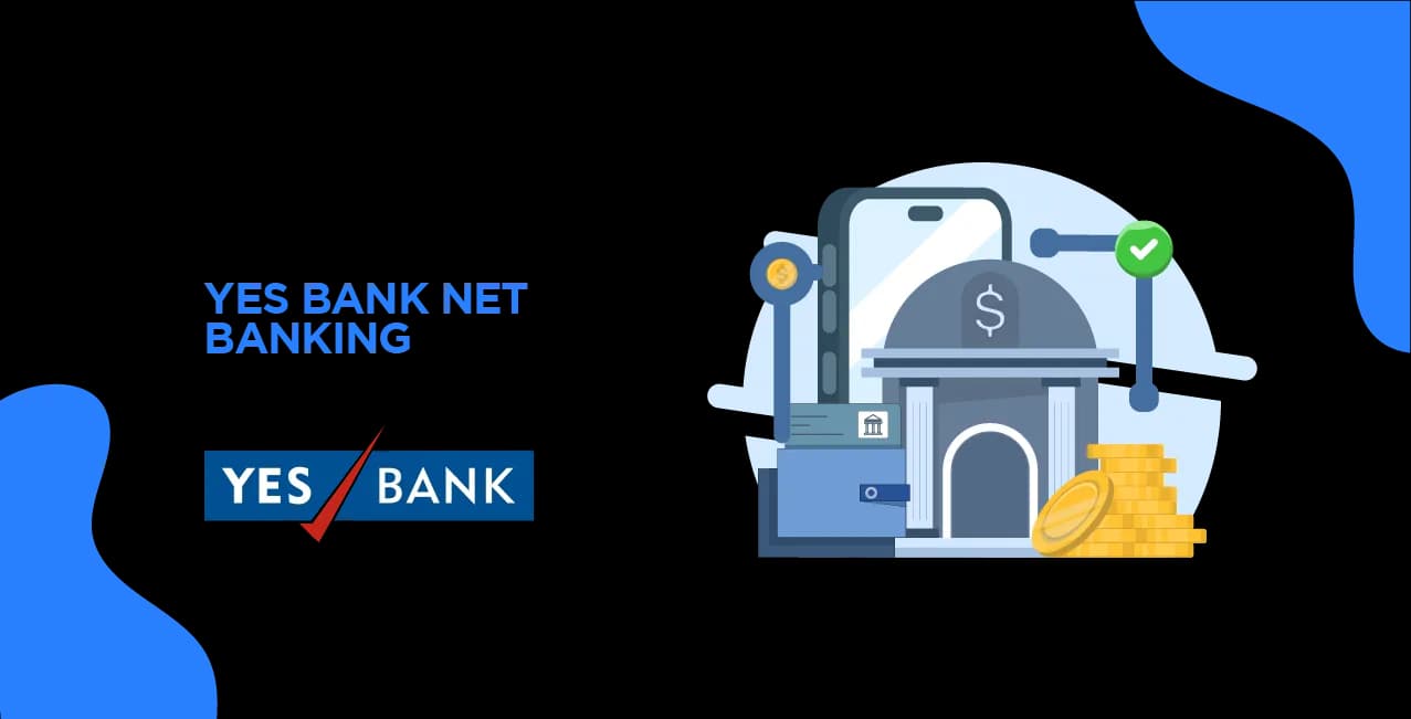 Yes Bank Net Banking - Simplify Your Banking Experience Online