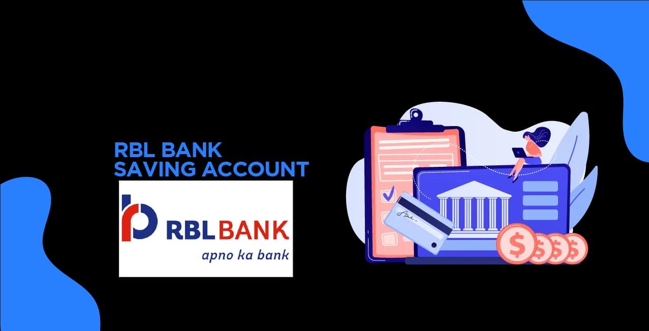 RBL Bank Saving Account: Interest Rates, Benefits & How to Open Online