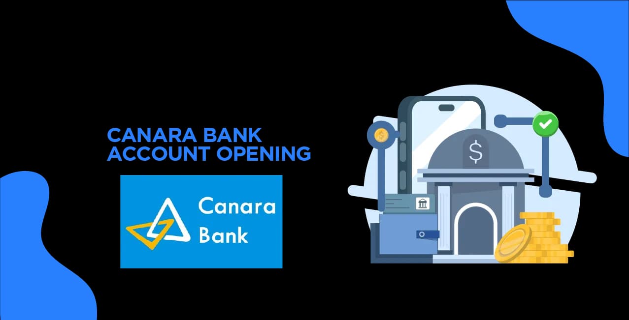 Canara Bank Account Opening – Step-by-Step Guide to Open Your Account