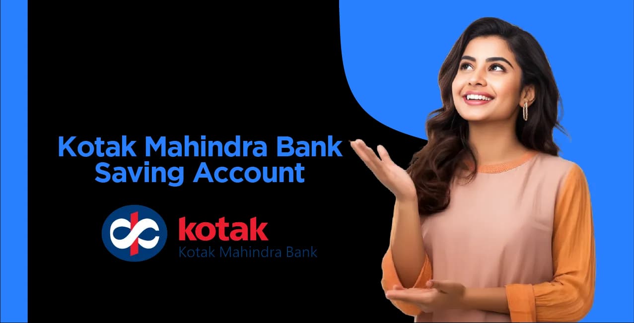 Kotak Mahindra Bank Savings Account: Features, Benefits & How to Open
