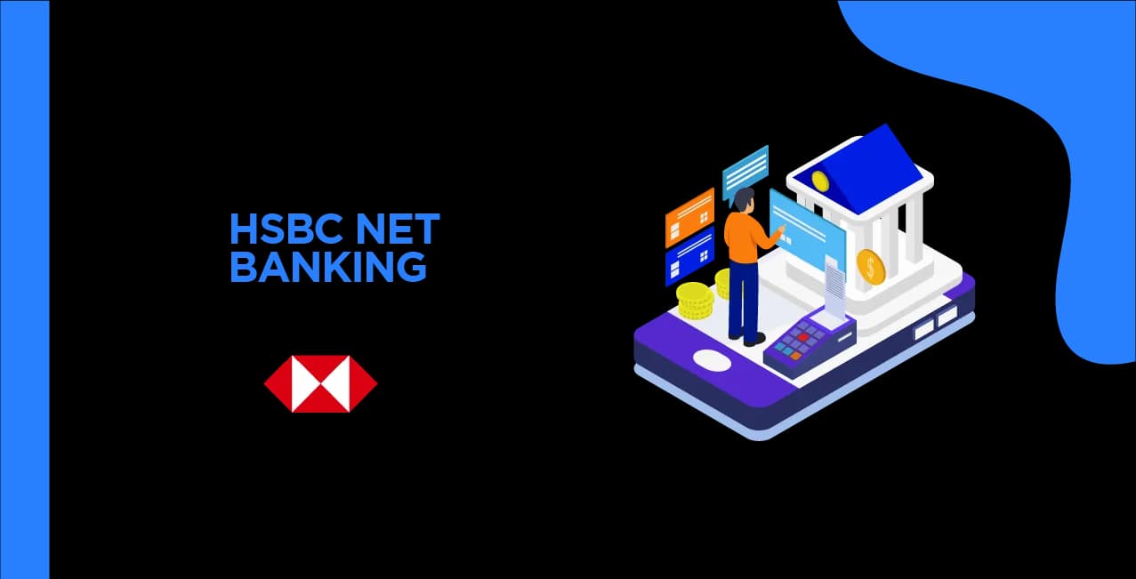 HSBC Net Banking - Convenient, Safe & Efficient Online Banking