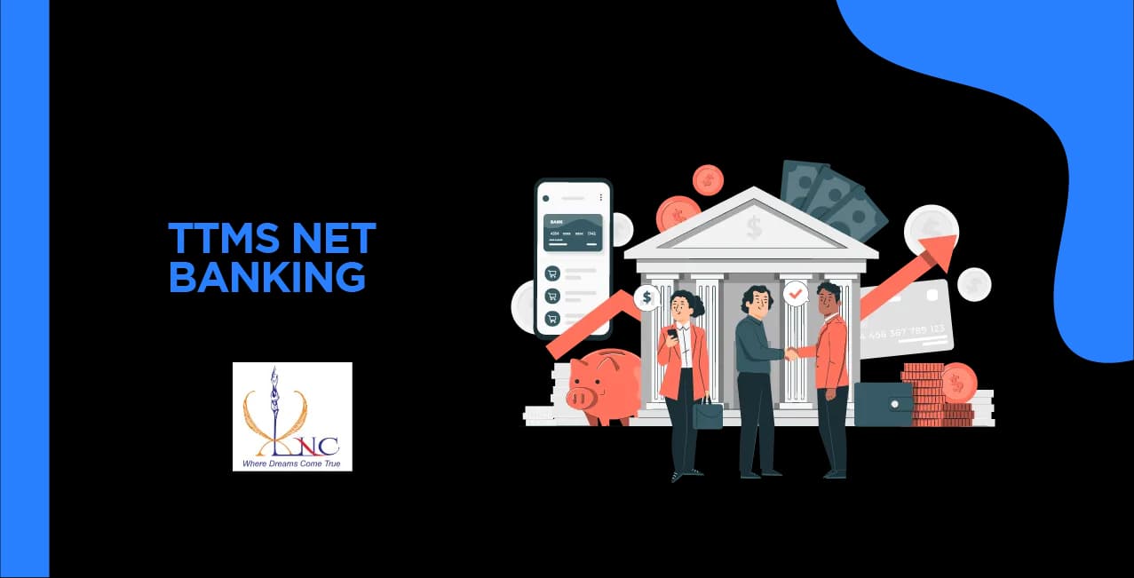TTMS Net Banking: Login, Registration, Features & Benefits