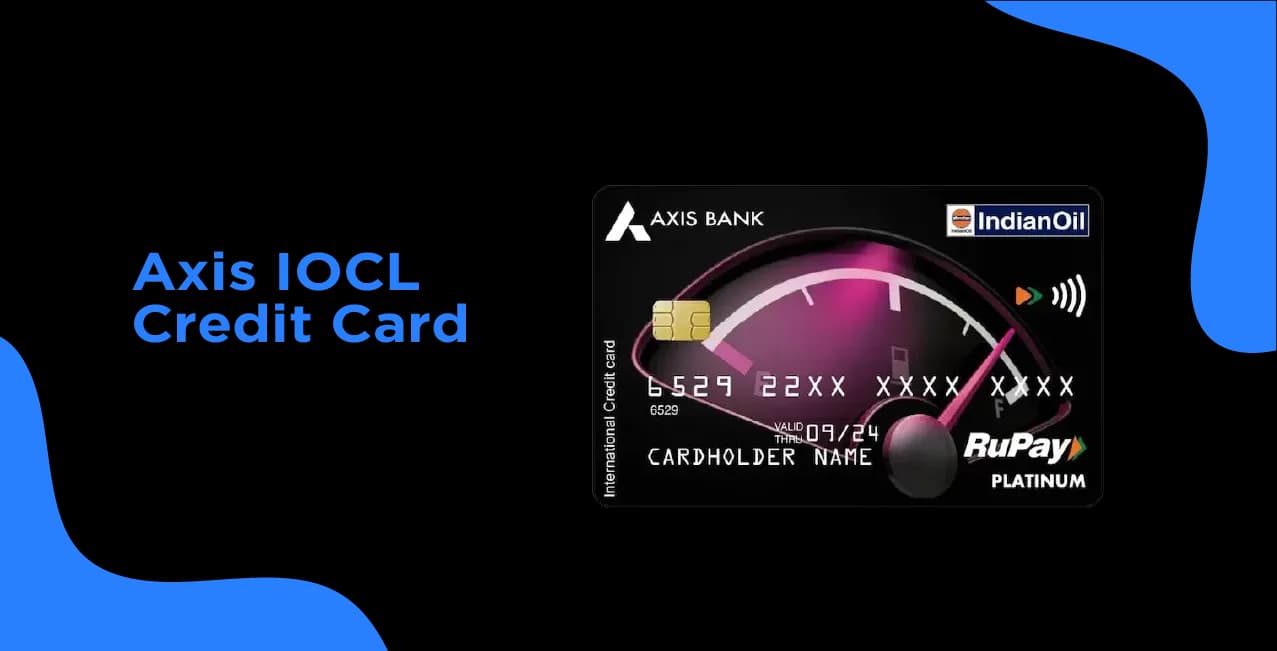 Axis IOCL Credit Card – Features, Eligibility & How to Apply