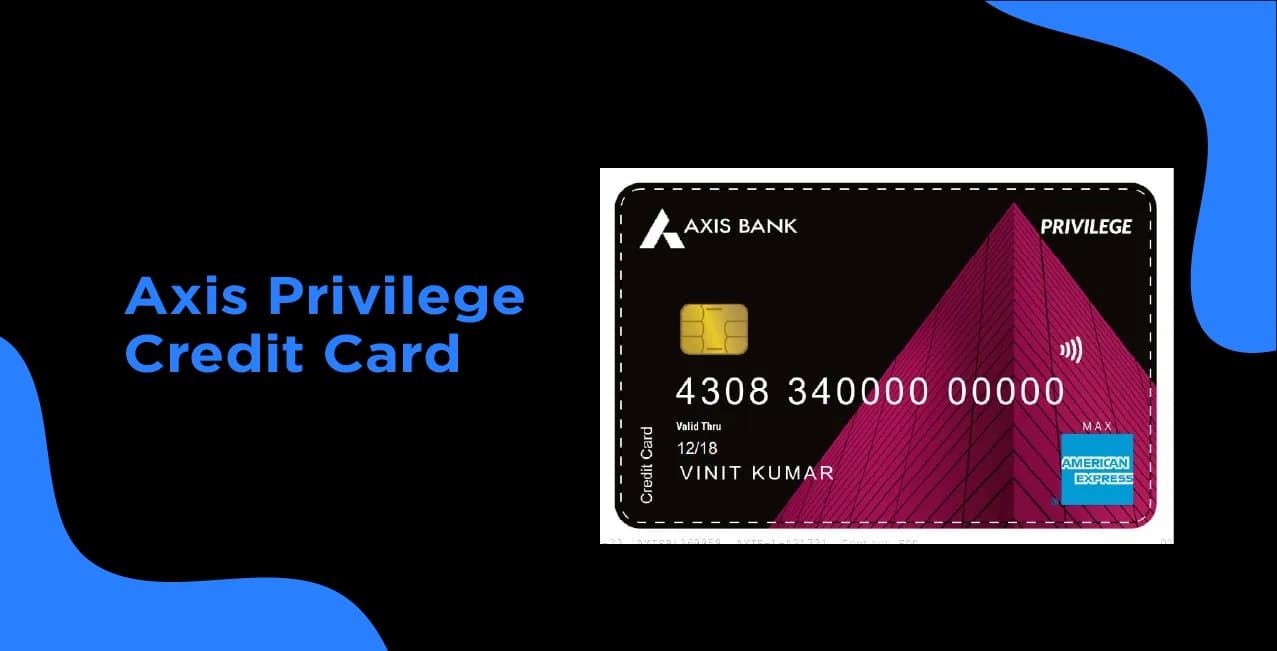 Axis Bank Privilege Credit Card – Benefits, Eligibility & Application Process
