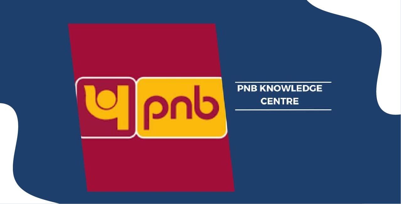 PNB Knowledge Centre – Know Everything About Login, Features & Employee Services