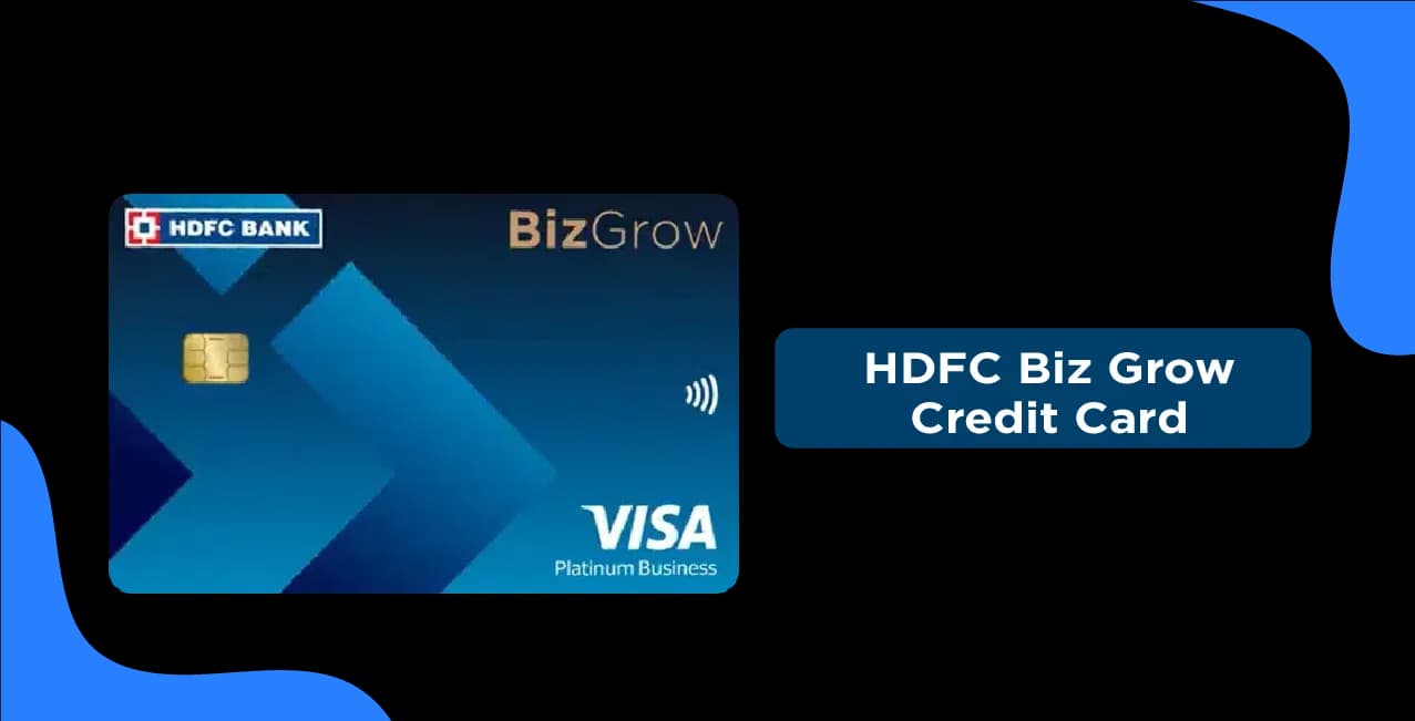 HDFC Biz Grow Credit Card – A Complete Guide to Features & Benefits