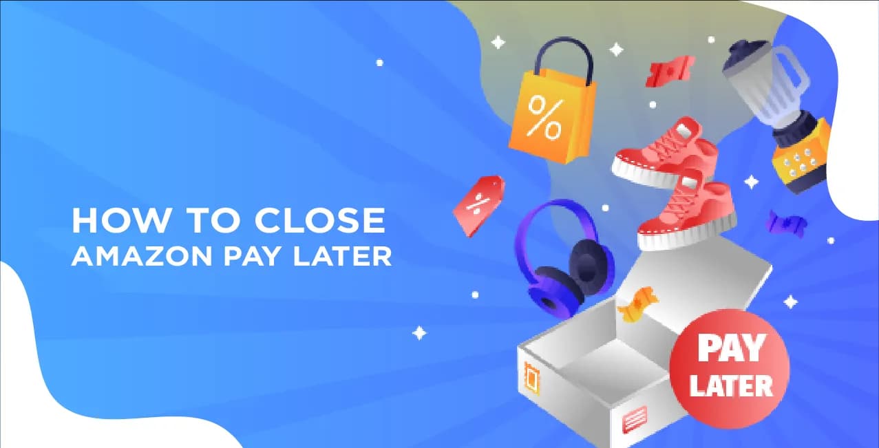 How to Close Amazon Pay Later – Complete Step-by-Step Guide