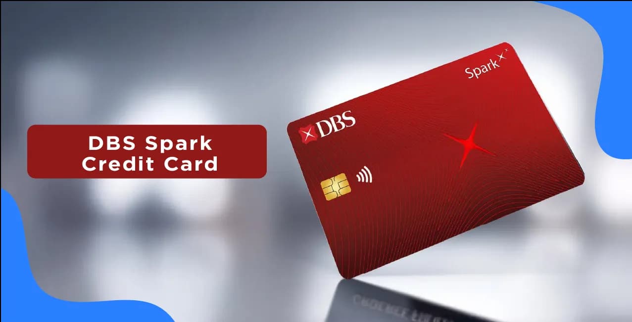 DBS Spark Credit Card – Latest Guide on Benefits, Fees & More
