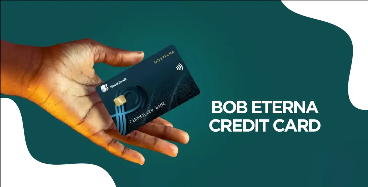 BOB Eterna Credit Card – Latest Benefits, Fees & How to Apply 
