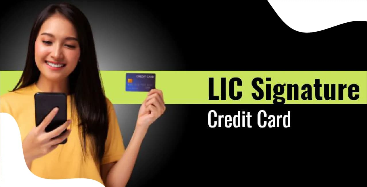 LIC Signature Credit Card – Updated Guide 