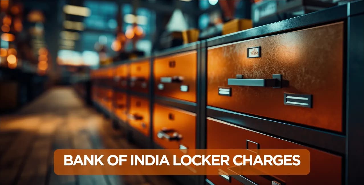 Bank of India Locker Charges – Updated Details on Fees & Terms