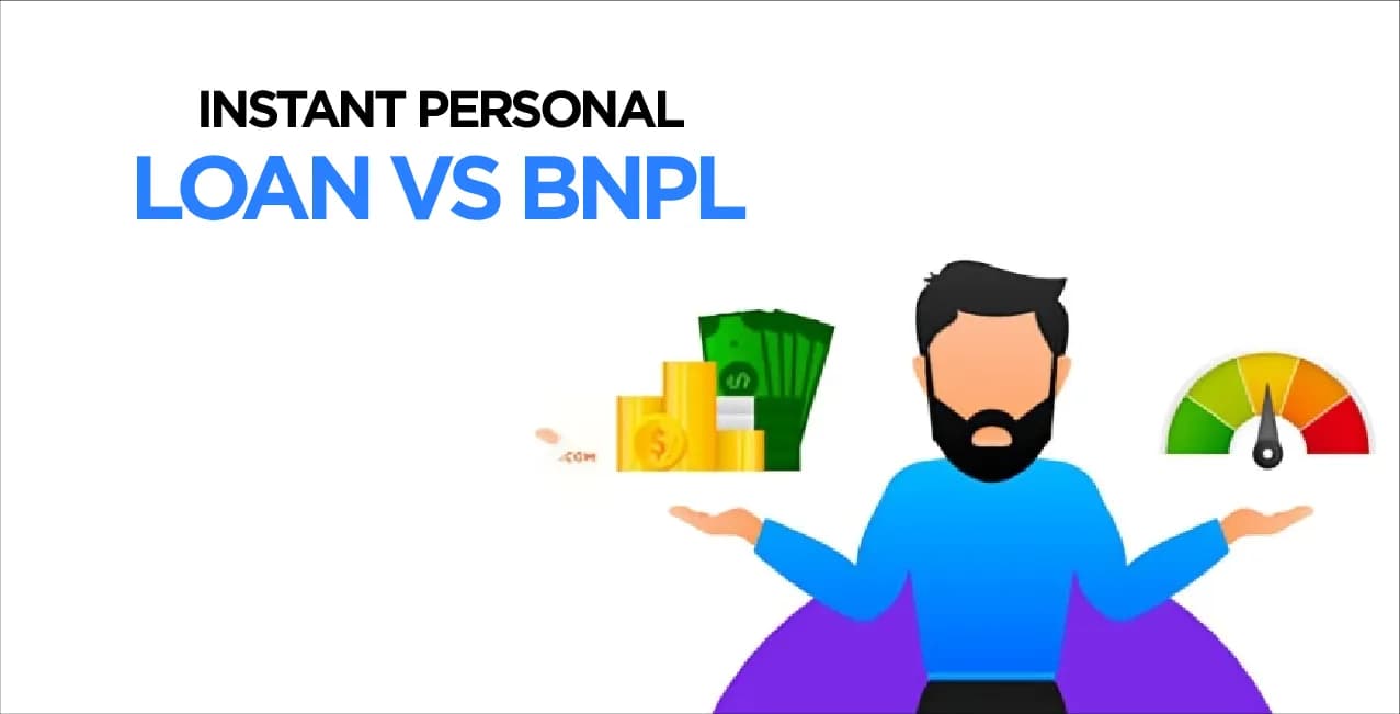 Instant Personal Loan Vs BNPL: Updated Guide 