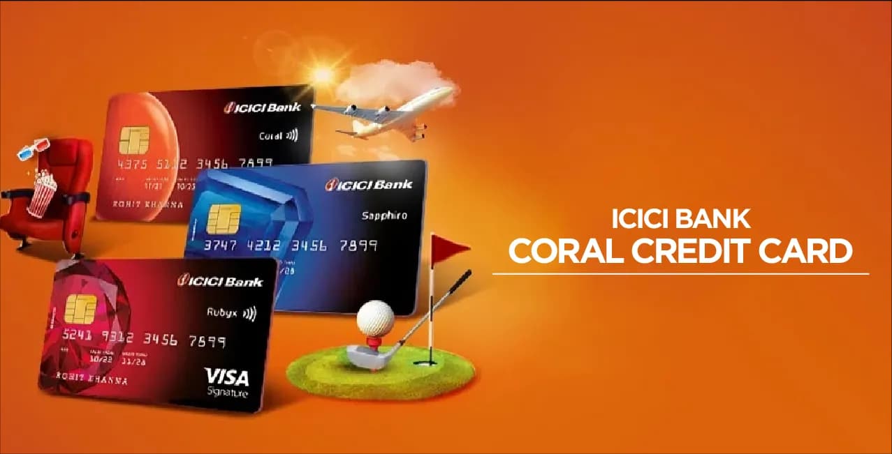 ICICI Bank Coral Credit Card – Updated Details & Benefits 