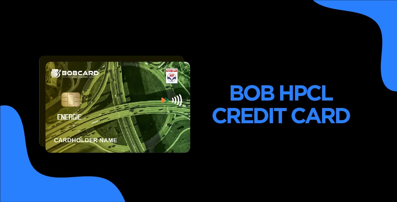 BOB HPCL Credit Card – Updated Guide on Features & Benefits