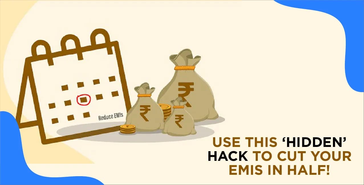 Use This ‘Hidden’ Hack to Half Your EMIs! Essential Guide