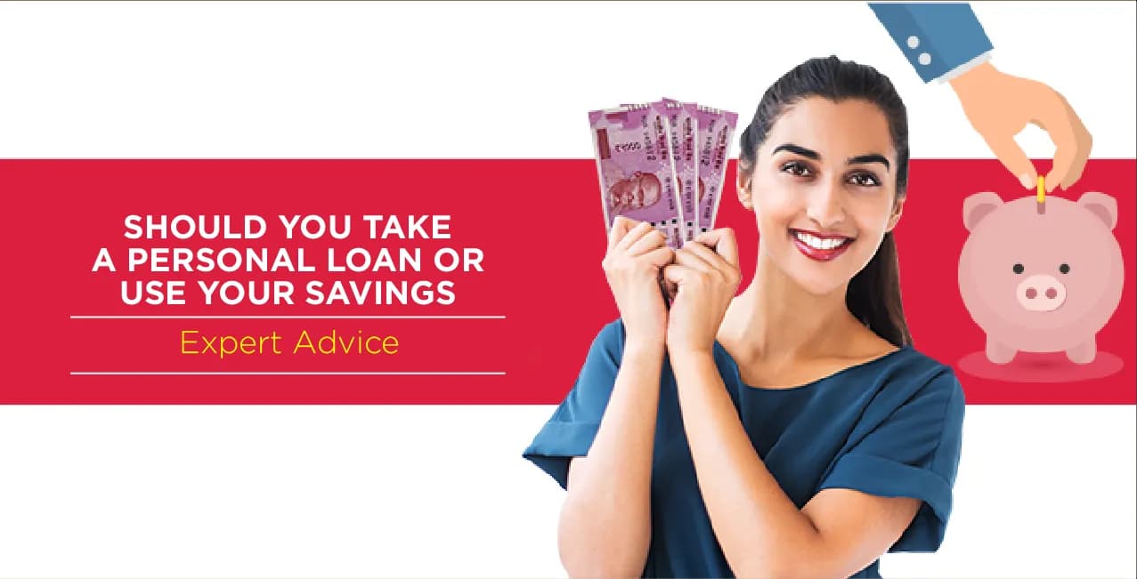 Should You Take a Personal Loan or Use Your Savings? Essential 2026 Advice