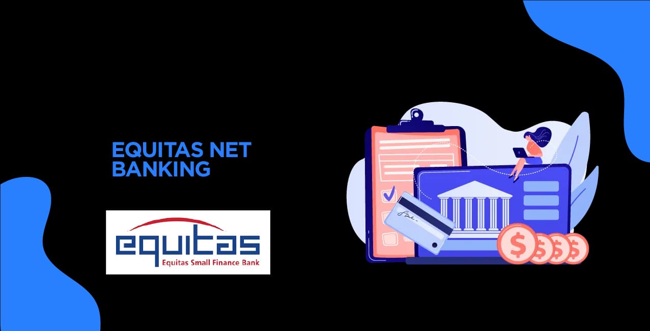 Equitas Net Banking – Login, Registration & Features