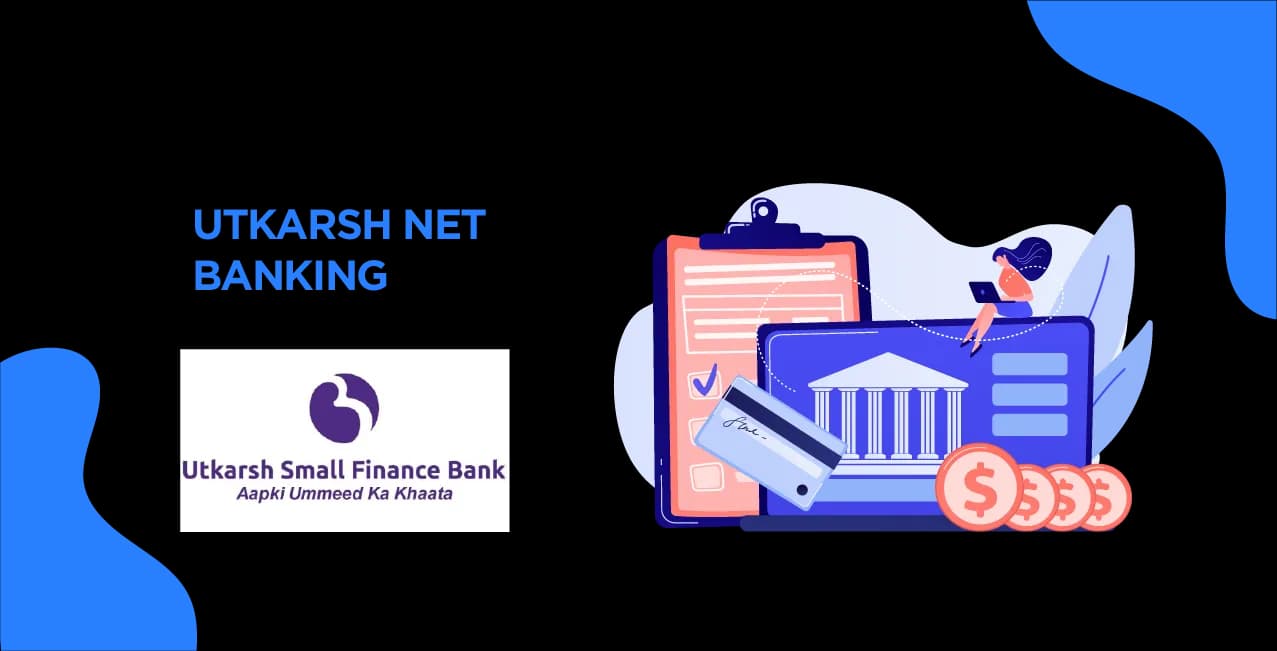 Utkarsh Net Banking: Registration, Login & Key Features