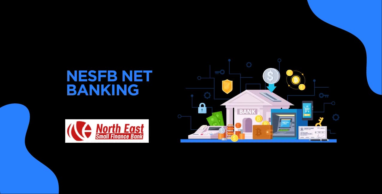NESFB Net Banking – Simplify Your Banking with Secure & Convenient Online Services
