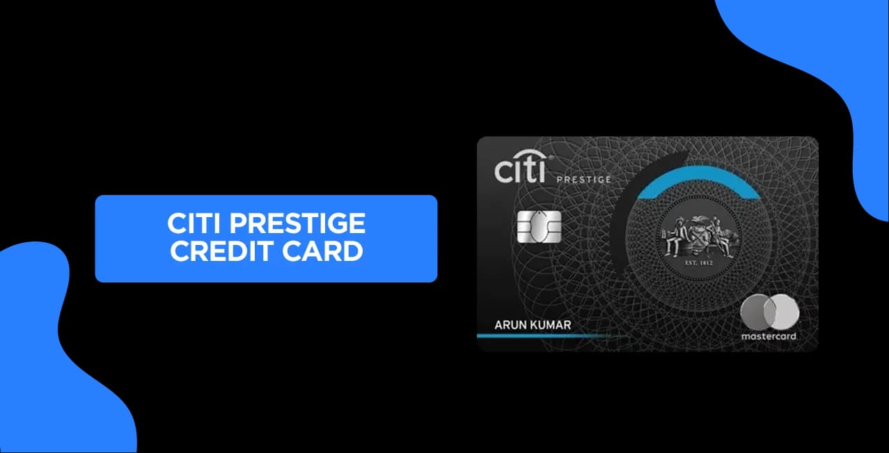 Citi Prestige Credit Card 2025 – Updated Quick Guide