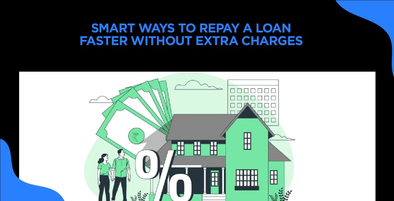 Smart Ways to Repay a Loan Faster Without Extra Charges