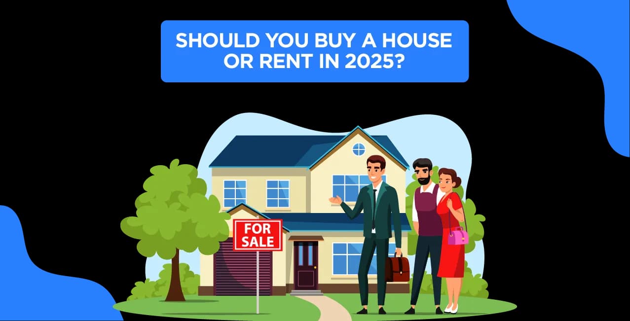 Should You Buy a House or Rent in 2025? A Financial Comparison
