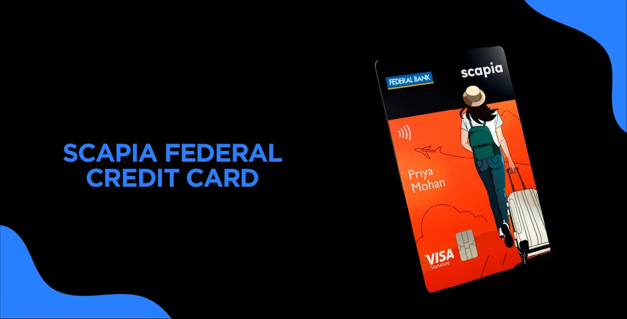 Scapia Federal Credit Card – A Complete Guide to Benefits & Fees