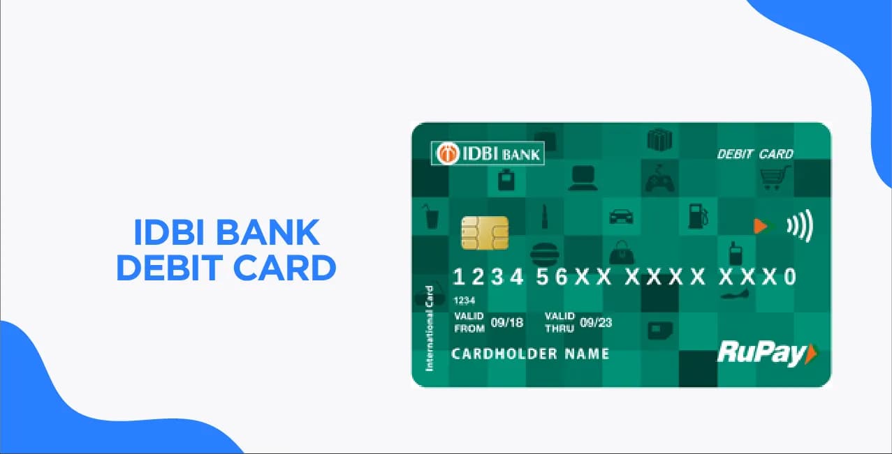 IDBI Bank Debit Card – A Complete Guide to Features & Application