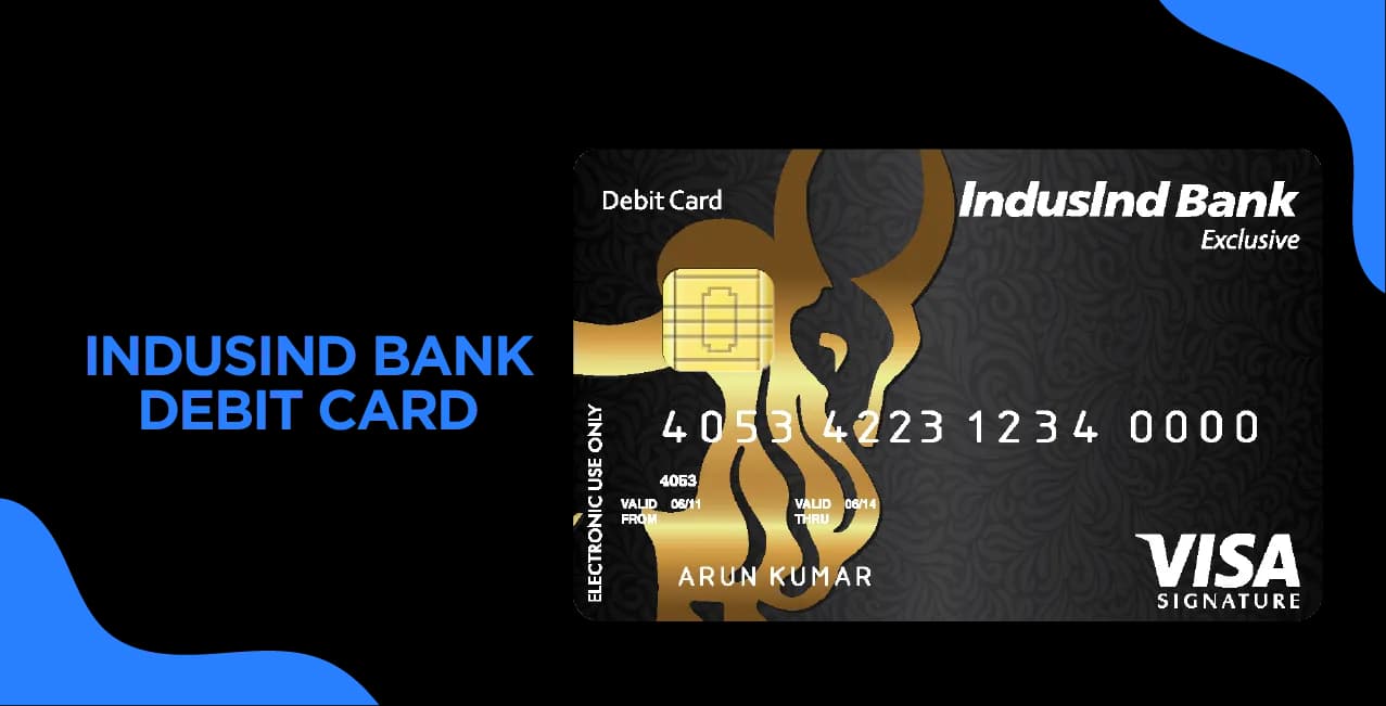 IndusInd Bank Debit Card – Types, Features & Application Process
