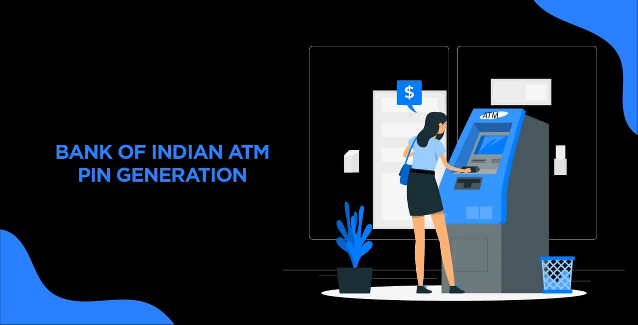 How to Generate or Reset Bank of India ATM PIN – Step-by-Step Guide