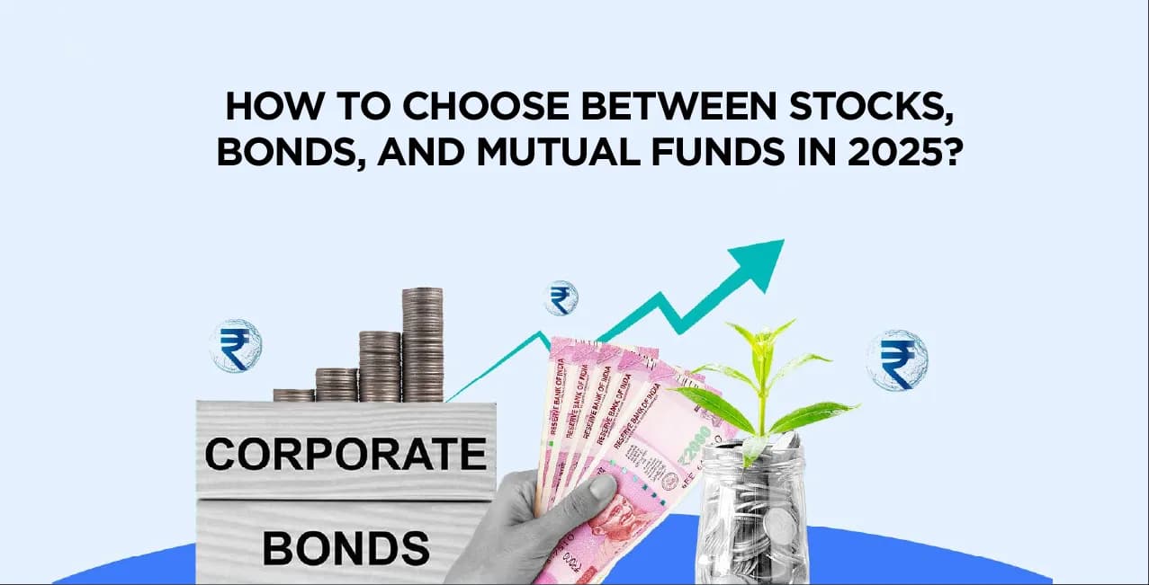 How to Choose Between Stocks, Bonds, and Mutual Funds ?