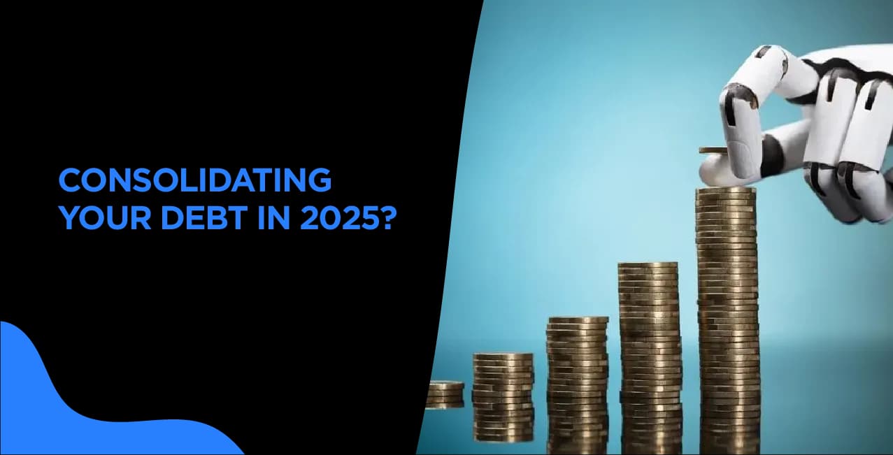 Consolidating Your Debt in 2025? Here’s What Financial Advisors Recommend