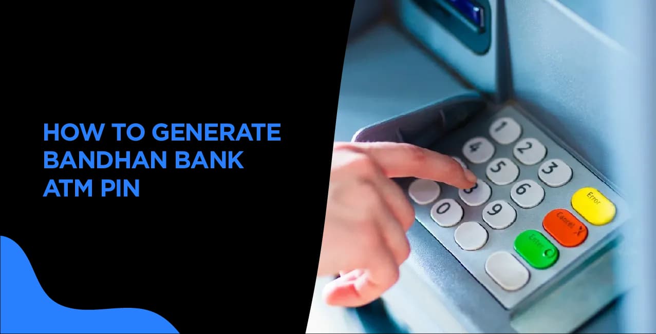 How to Generate Bandhan Bank ATM PIN – Step-by-Step Guide 2025