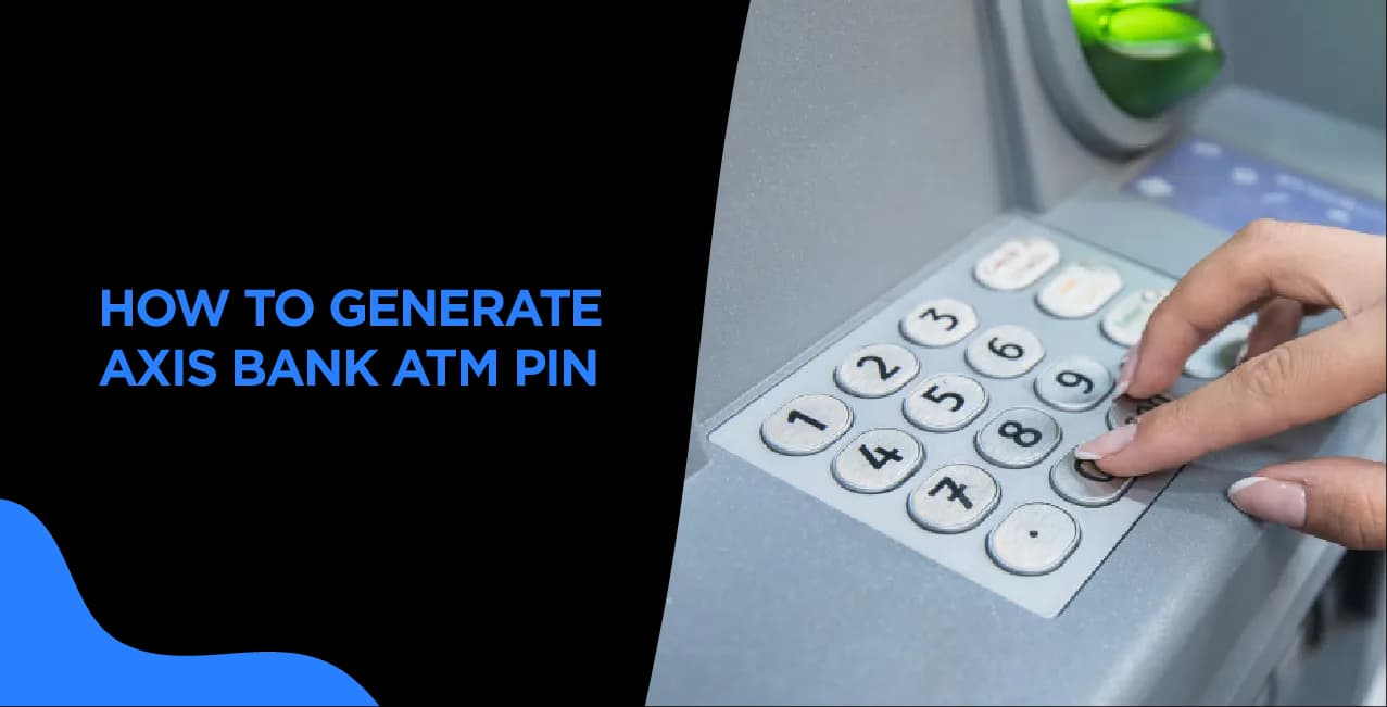 How to Generate Axis Bank ATM PIN – Step-by-Step Guide 2025