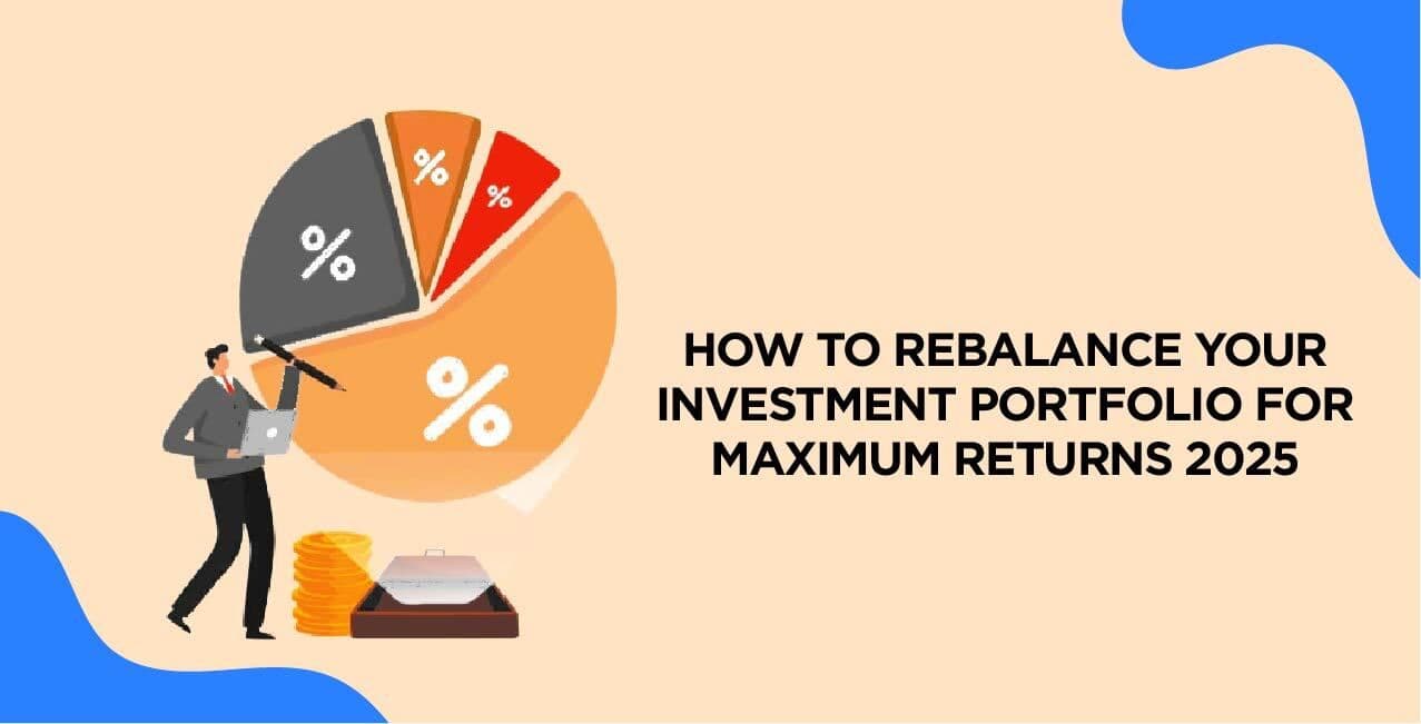 How to Rebalance Your Investment Portfolio for Maximum Returns 2025