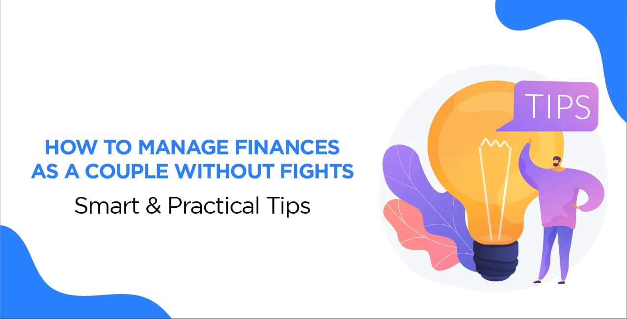 How to Manage Finances as a Couple Without Fights – Smart & Practical Tips