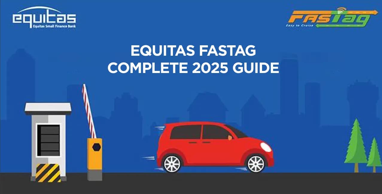 Equitas FASTag – Complete 2025 Guide