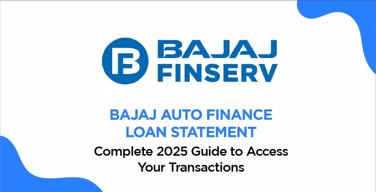 Bajaj Auto Finance Loan Statement: Complete 2025 Guide to Access Your Transactions