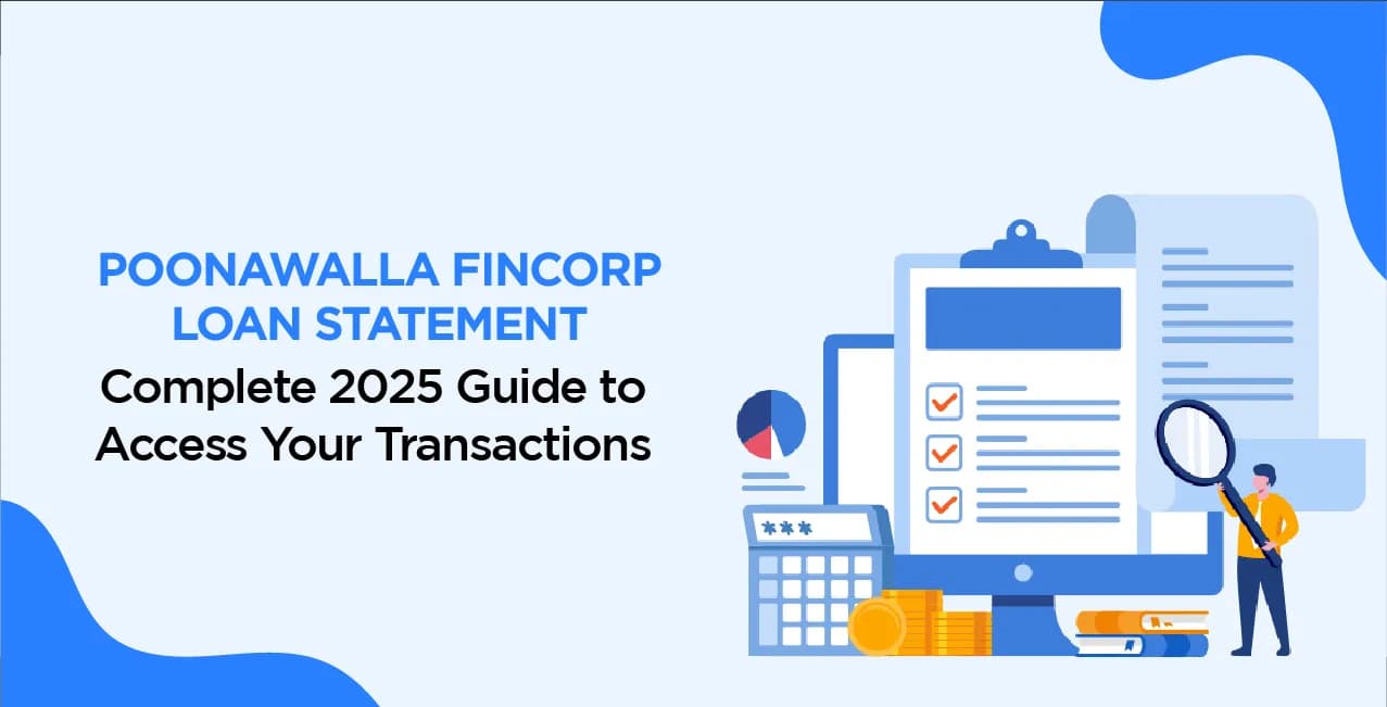 Poonawalla Fincorp Loan Statement: Complete 2025 Guide to Access Your Transactions