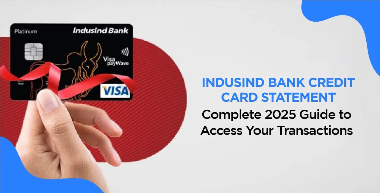 IndusInd Bank Credit Card Statement: Complete 2025 Guide to Access Your Transactions