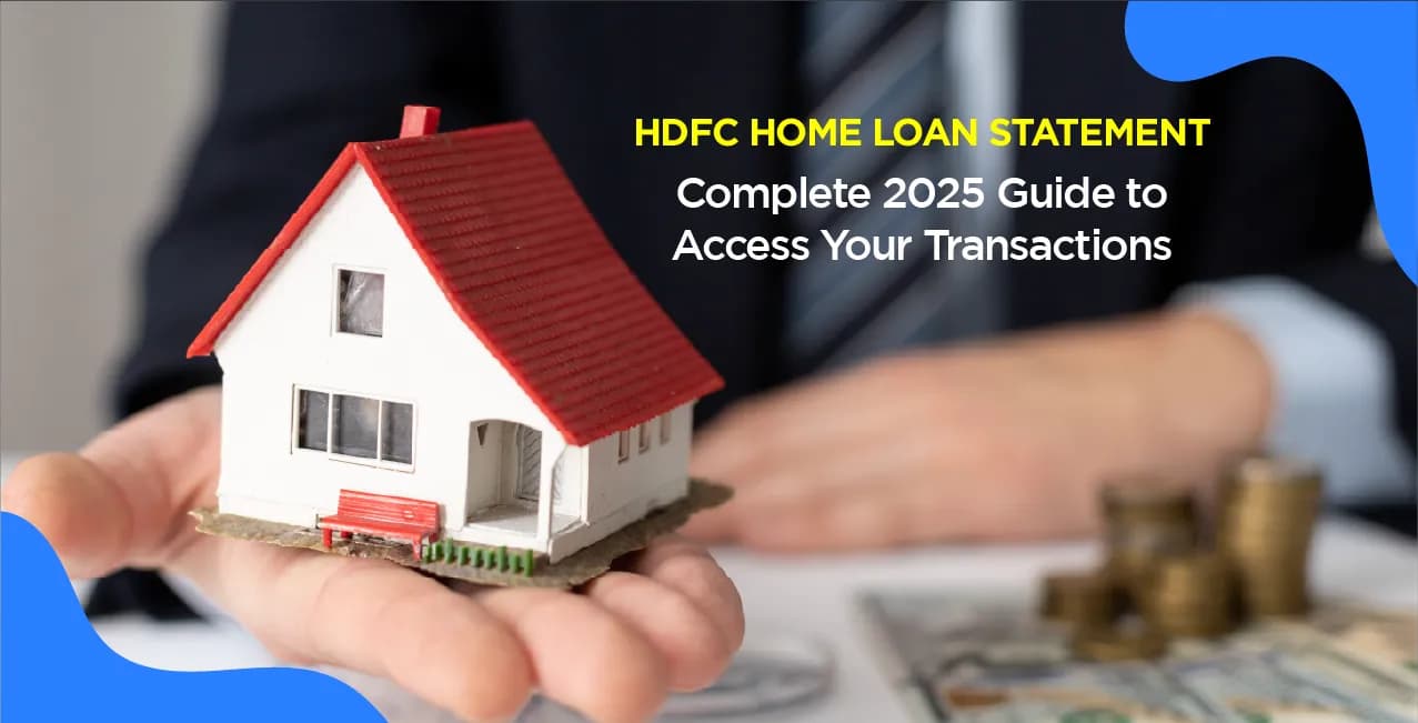 HDFC Home Loan Statement: Complete 2025 Guide to Access Your Transactions