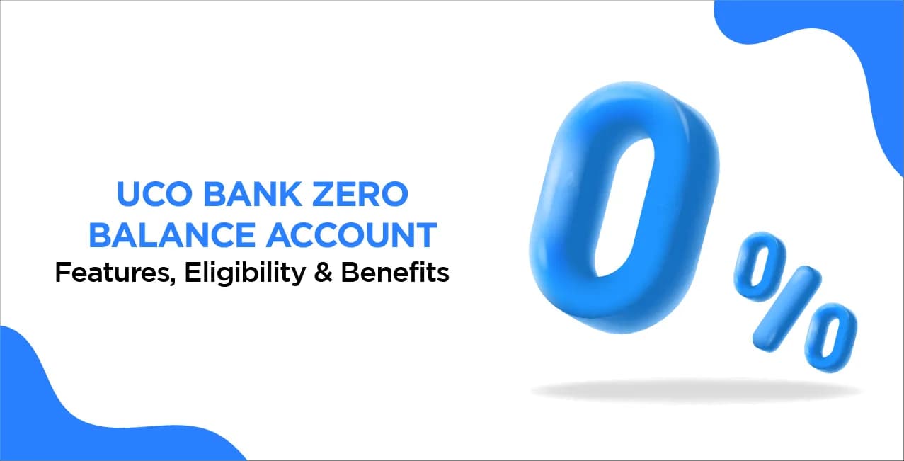 UCO Bank Zero Balance Account – Features, Eligibility & Benefits