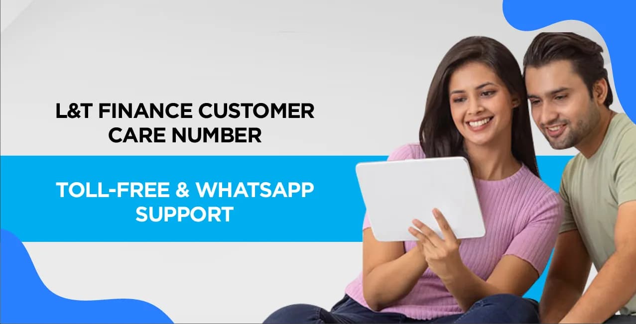 L&T Finance Customer Care Number – Toll-Free & WhatsApp Support