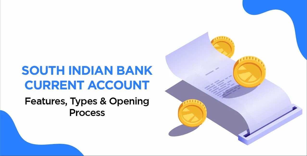 South Indian Bank Current Account – Features, Types & Opening Process